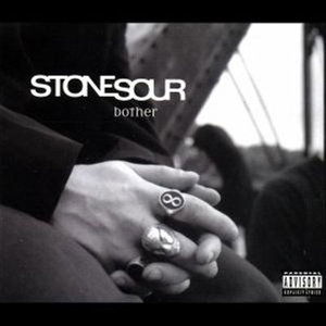 Bother - Stone Sour - Música - ROADRUNNER - 4527583004134 - 21 de fevereiro de 2003