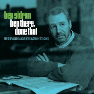 Cover for Ben Sidran · Ben There. Done That: Ben Sidran Live Around the World (1975-2015) &lt;limi (CD) [Japan Import edition] (2018)