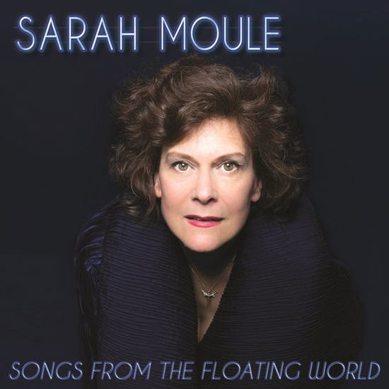 Cover for Sarah Moule · Songs from the Floating World (CD) (2014)