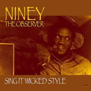 Cover for Niney the Observer · Sing It Wicked Style (CD) (2012)