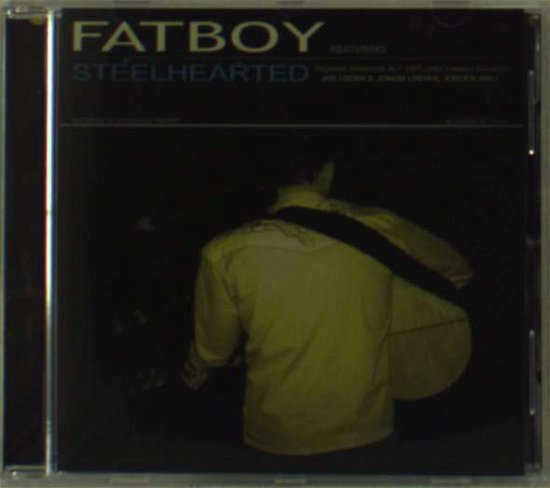 Cover for Fatboy · Steelhearted (CD) (2010)