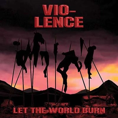 Cover for Vio-lence · Let the World Burn (CD) (2022)