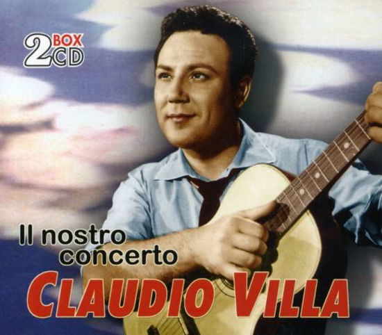 Cover for Claudio Villa · Il Nostro Concerto (CD) (2003)