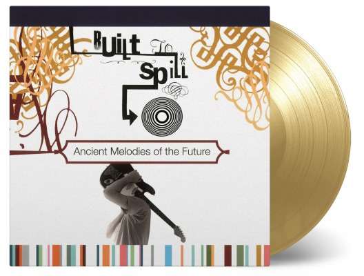 Ancient Melodies of the Future - Built to Spill - Musik - MUSIC ON VINYL - 8719262012134 - 11. oktober 2019