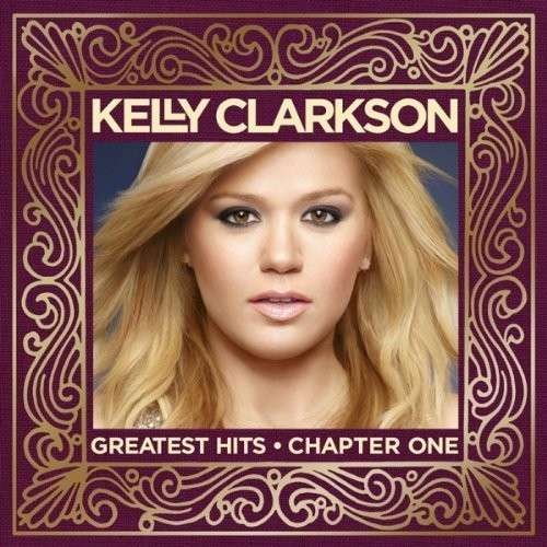 Cover for Kelly Clarkson · Greatest Hits Chapter One (CD) [Deluxe edition] (2012)