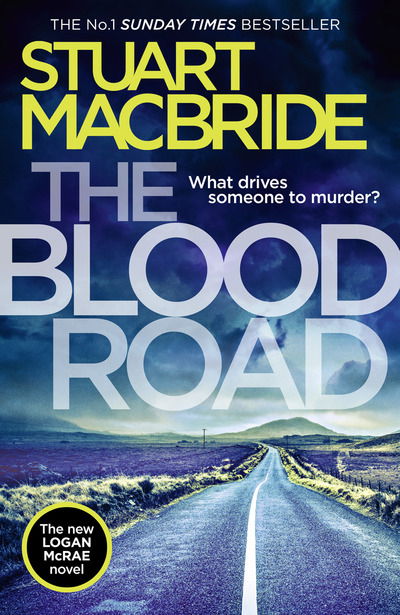 Cover for Stuart MacBride · The Blood Road (Inbunden Bok) (2018)