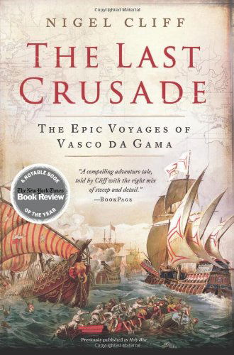 Cover for Nigel Cliff · The Last Crusade: The Epic Voyages of Vasco da Gama (Paperback Book) [Reprint edition] (2012)