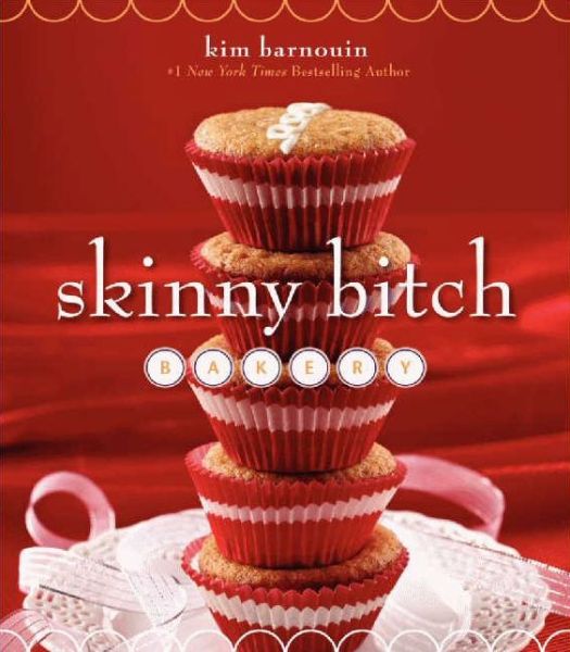 Cover for Kim Barnouin · Skinny Bitch Bakery (Hardcover Book) (2013)