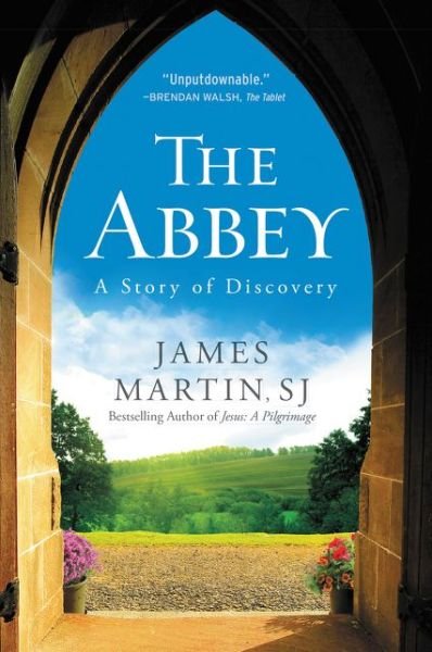 The Abbey: A Story Of Discovery - James Martin - Books - HarperCollins Publishers Inc - 9780062402134 - September 13, 2016