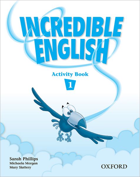 Cover for Sarah Phillips · Incredible English 1: Activity Book - Incredible English 1 (Paperback Book) (2007)