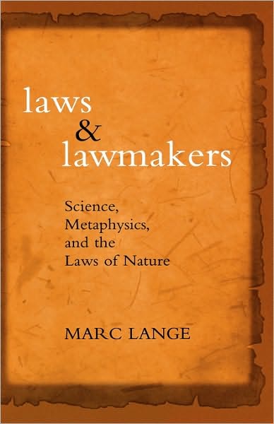 Cover for Lange, Marc (Professor of Philosophy, Professor of Philosophy, University of North Carolina, Chapel Hill) · Laws and Lawmakers Science, Metaphysics, and the Laws of Nature (Hardcover Book) (2009)