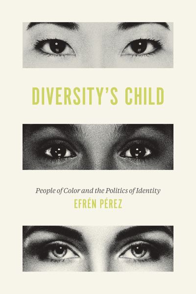 Cover for Efren O Perez · Diversity's Child: People of Color and the Politics of Identity (Paperback Book) (2021)
