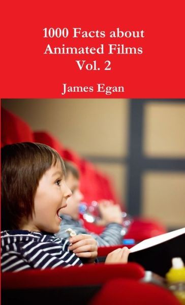 1000 Facts about Animated Films Vol. 2 - James Egan - Książki - Wright Books - 9780244930134 - 1 września 2017