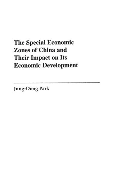 Cover for Jung-Dong Park · The Special Economic Zones of China and Their Impact on Its Economic Development (Hardcover Book) (1997)