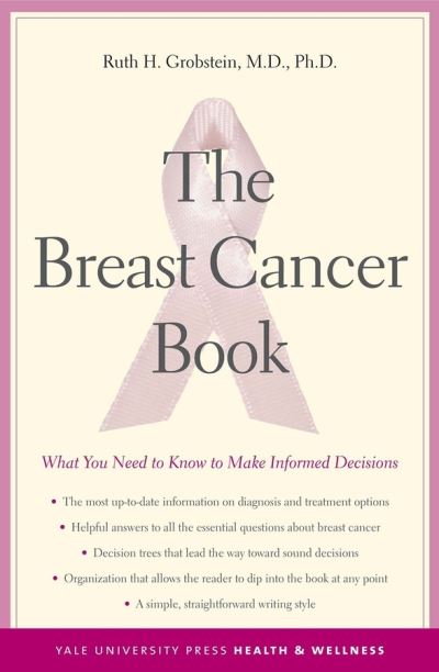 Cover for Ruth H. Grobstein · The Breast Cancer Book: What You Need to Know to Make Informed Decisions - Yale University Press Health &amp; Wellness (Taschenbuch) (2005)