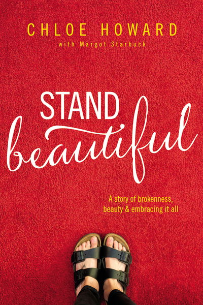 Cover for Chloe Howard · Stand Beautiful: A story of brokenness, beauty and embracing it all (Paperback Book) (2018)