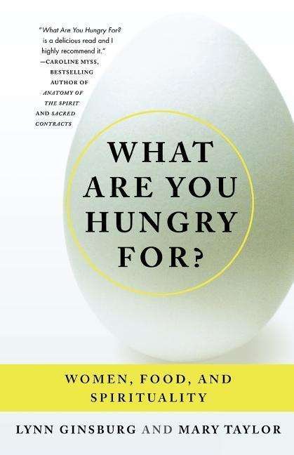 What Are You Hungry For?: Women, Food, and Spirituality - Mary Taylor - Books - St. Martin's Griffin - 9780312310134 - January 16, 2003