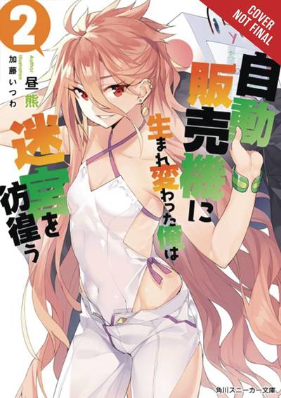 Cover for Kato Hirukuma · Reborn as a Vending Machine, I Now Wander the Dungeon, Vol. 2 (light novel) (Paperback Book) (2018)