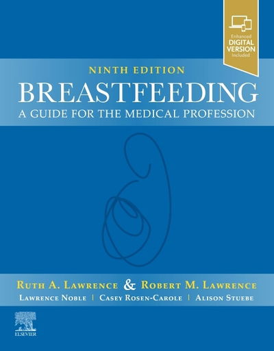 Cover for Lawrence, Ruth A., MD (Northumberland Trust Chair in Pediatrics, Distinguished Alumna Professor of Pediatrics, Obstetrics, and Gynecology, Department of Pediatrics, University of Rochester School of Medicine and Dentistry, Rochester, New York) · Breastfeeding: A Guide for the Medical Profession (Taschenbuch) (2021)