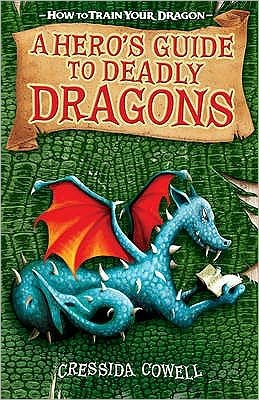 How to Train Your Dragon: A Hero's Guide to Deadly Dragons: Book 6 - How to Train Your Dragon - Cressida Cowell - Bøger - Hachette Children's Group - 9780340999134 - 1. juni 2017