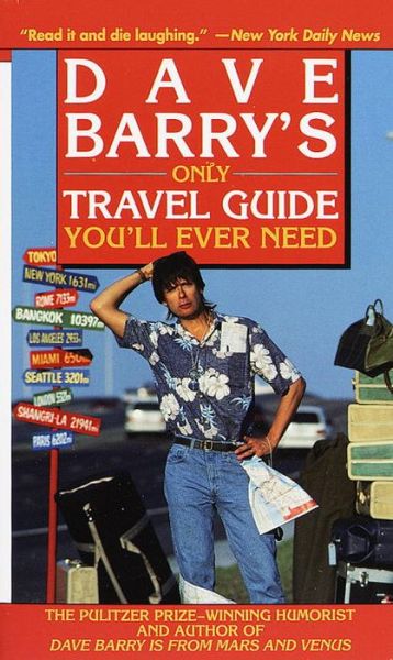 Cover for Dave Barry · Dave Barry's Only Travel Guide You'll Ever Need (Paperback Book) (1999)