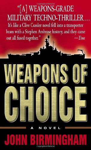 John Birmingham · Weapons of Choice (The Axis of Time Trilogy, Book 1) (Paperback Book) (2005)