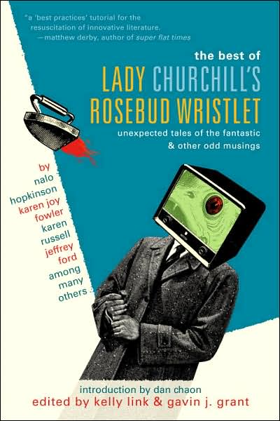 Cover for Kelly Link · The Best of Lady Churchill's Rosebud Wristlet (Paperback Book) (2007)