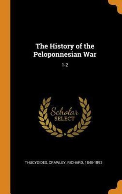 Cover for Thucydides Thucydides · The History of the Peloponnesian War: 1-2 (Hardcover bog) (2018)