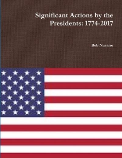 Cover for Bob Navarro · Significant Actions by the Presidents (Buch) (2019)