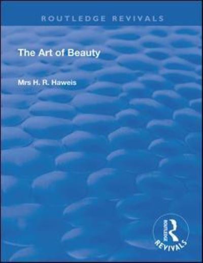 Cover for H. R. Haweis · The Art of Beauty - Routledge Revivals (Paperback Book) (2020)