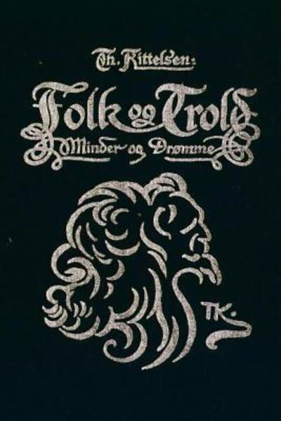 Cover for Th Kittelsen · Folk og Trold. Minder og Dromme (Paperback Book) (2024)