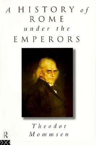 Cover for Theodor Mommsen · A History of Rome under the Emperors (Hardcover Book) (1996)