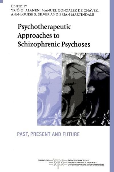 Cover for Yrjo Alanen · Psychotherapeutic Approaches to Schizophrenic Psychoses: Past, Present and Future - The International Society for Psychological and Social Approaches to Psychosis Book Series (Paperback Book) (2009)