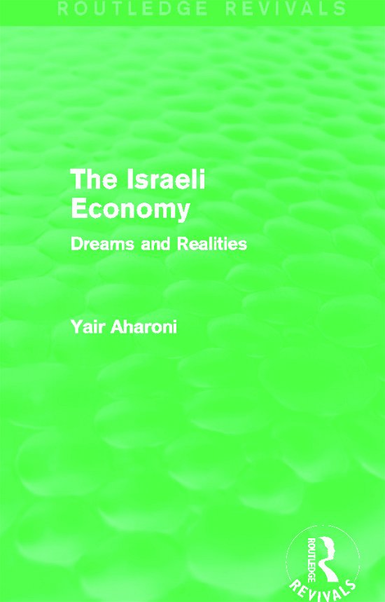 Cover for Yair Aharoni · The Israeli Economy (Routledge Revivals): Dreams and Realities - Routledge Revivals (Hardcover bog) (2013)