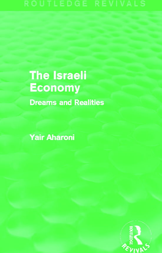 Cover for Yair Aharoni · The Israeli Economy (Routledge Revivals): Dreams and Realities - Routledge Revivals (Hardcover bog) (2013)