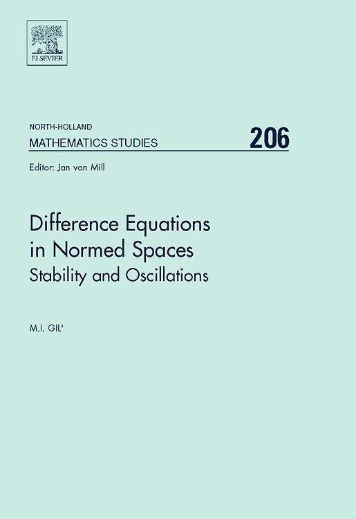 Cover for Michael Gil · Difference Equations in Normed Spaces: Stability and Oscillations - North-Holland Mathematics Studies (Hardcover Book) (2007)