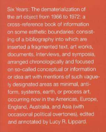 Six Years: The Dematerialization of the Art Object from 1966 to 1972 - Lucy R. Lippard - Books - University of California Press - 9780520210134 - April 30, 1997