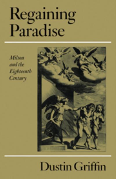 Cover for Dustin Griffin · Regaining Paradise: Milton and the Eighteenth Century (Hardcover Book) (1986)