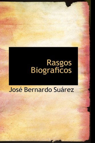 Cover for Josac Bernardo Suairez · Rasgos Biograficos (Hardcover Book) [Spanish edition] (2008)