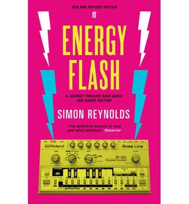 Cover for Simon Reynolds · Energy Flash: A Journey Through Rave Music and Dance Culture (Pocketbok) [Main edition] (2013)