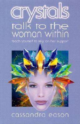 Crystals Talk to the Woman Within - Cassandra Eason - Książki - Foulsham & Co Ltd - 9780572026134 - 1 grudnia 2001