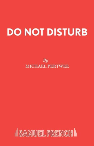 Cover for Michael Pertwee · Do Not Disturb: Play - Acting Edition S. (Paperback Book) (1983)