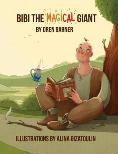 Bibi the Magical Giant - Oren Barner - Books - Oren Barner - 9780578194134 - January 5, 2018