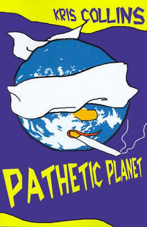 Cover for Kris Collins · Pathetic Planet (Pocketbok) (2000)