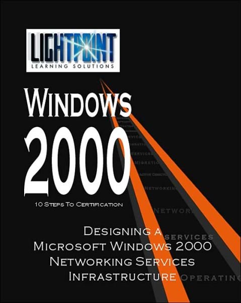 Designing a Microsoft Windows 2000 Networking Services Infrastructure - Iuniverse.com - Livros - iUniverse - 9780595148134 - 1 de maio de 2001