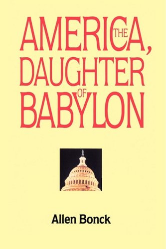 Cover for Allen Bonck · America, the Daughter of Babylon (Paperback Book) (2008)