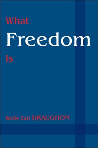 Cover for Wells Earl Draughon · What Freedom is (Hardcover Book) (2003)