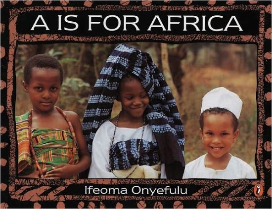 Cover for Ifeoma Onyefulu · A is for Africa (Innbunden bok) [Turtleback School &amp; Library Binding edition] (1997)