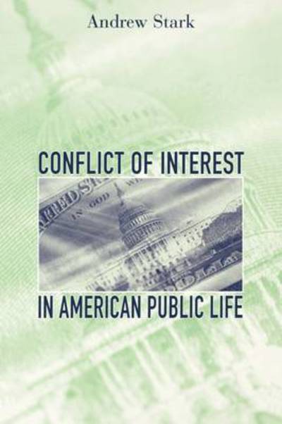 Conflict of Interest in American Public Life - Andrew Stark - Books - Harvard University Press - 9780674012134 - September 15, 2003