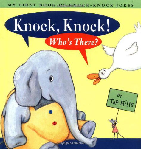 Knock Knock Who's There: My First Book of Knock Knock Jokes - Tad Hills - Libros - Little Simon - 9780689834134 - 1 de junio de 2000